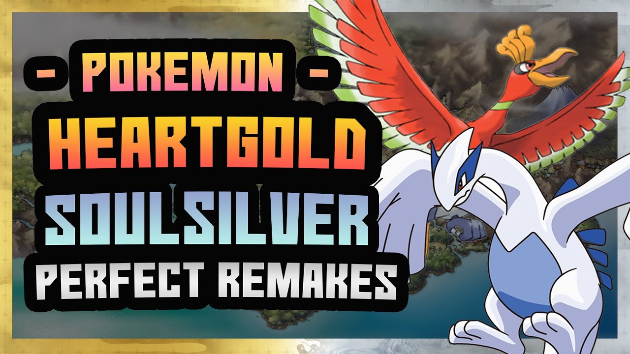 The Perfect Remake  HeartGold and SoulSilver 