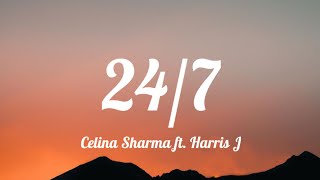 Celina Sharma - 24_7 (Lyrics) ft. Harris J
