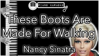 These Boots Are Made For Walking - Nancy Sinatra - Piano Karaoke Instrumental