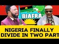 рџ Ґрџ ҐNIGERIA FINALLY DIVIDED AS NNAMDI KANU PROPHECY COME TO PASS рџ Ґрџ ҐNIGERIA FINALLY DIVIDED AS NNAMDI KANU PROPHECY COME TO PASS