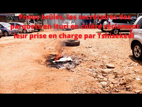 Pneus brûlés, les secrétaires des parquets en Ituri en colère à Bunia réclament leur prise en charge