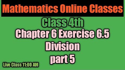 Division Exercise 6.5 Class 4th Mathematics By Suneel Sir
