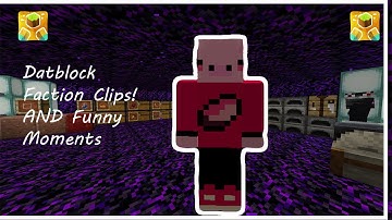 DATBLOCK FACTION FUNNY MOMENTS AND CLIPS (Minecraft)