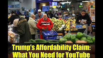 Trump’s Affordability Claim: What You Need for YouTube