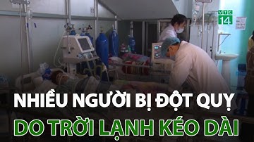 Nhiều người bị đột quỵ do trời lạnh kéo dài | VTC14