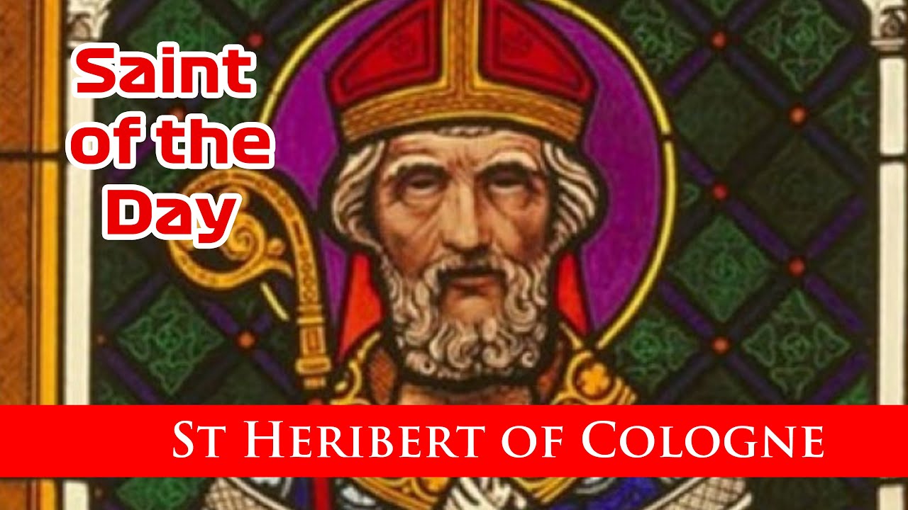 St Heribert Of Cologne Saint of the Day with Fr Lindsay 16 March