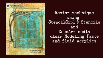 Paint Resist with clear Modeling Paste and StencilGirl Stencils