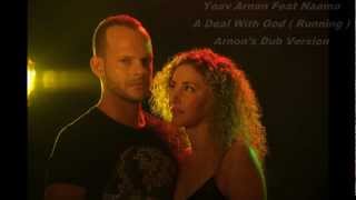 Yoav Arnon Feat Naama - A Deal With God ( Running )  Arnon's Dub Version