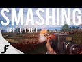 SMASHING - Battlefield 1