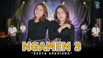SASYA ARKHISNA - NGAMEN 3 FT. NEW ARISTA (Official Music Video)