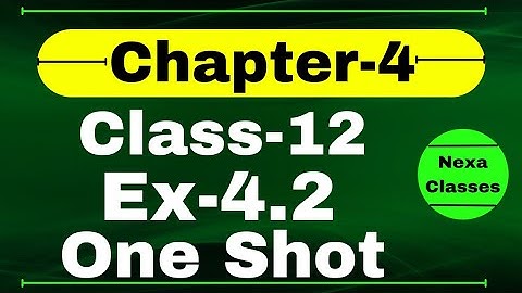 One Shot Ex 4.2 Class12 | Determinants | Class 12 One Shot Ex 4.2 Math | Ex 4.2 Class 12 in One Shot