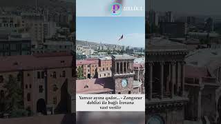 Yanvar Ayina Qədər... - Zəngəzur Dəhli̇zi̇ İlə Bağli İrəvana Vaxt Veri̇li̇r