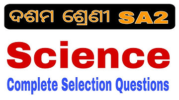 Science Complete Selection Questions for sa2 Exam Class 10