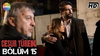 Cesur Yürek 15.Bölüm