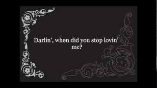 George Strait- When Did You Stop Loving Me Lyrics chords