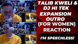 TALIB KWELI &amp; DJ HI TEK - EXPANSION OUTRO (FOR WOMEN)! I&#39;M SPEECHLESS! (REACTION)