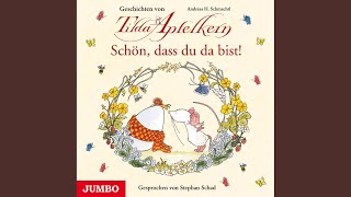 Kapitel 01 - Schön, dass du da bist! Geschichten von Tilda Apfelkern