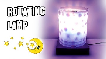 How to make a night rotating lamp