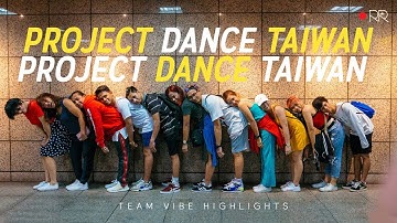 𝐏𝐑𝐎𝐉𝐄𝐂𝐓 𝐃𝐀𝐍𝐂𝐄 𝟐𝟎𝟏𝟖 | Team Vibe in Taiwan Video Highlights | TeamRnR