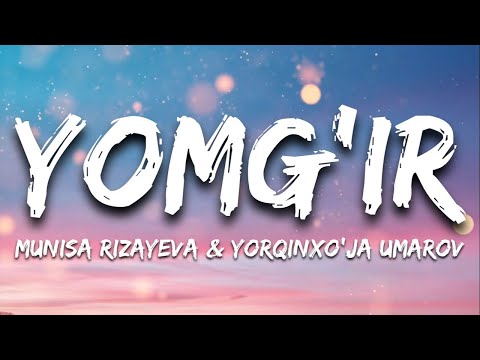 Munisa Rizayeva x Yorqinxo'ja Umarov - Yomg'ir