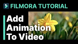 Add Animation To Video Filmora Tutorial