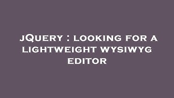 jQuery : looking for a lightweight wysiwyg editor