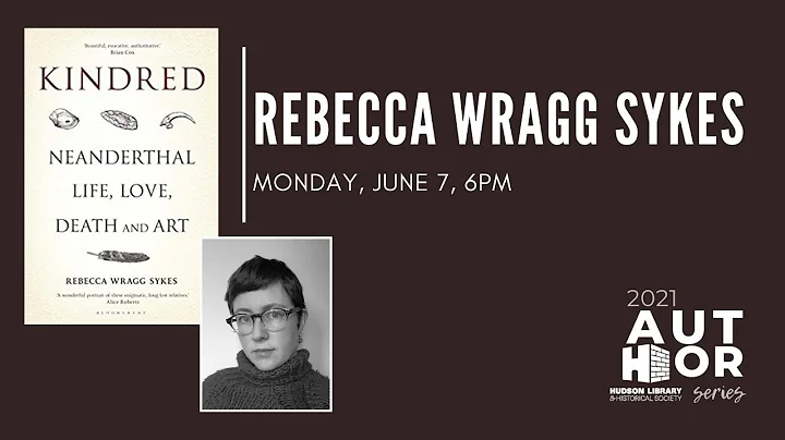 Author Series | Rebecca Wragg Sykes | Kindred: Nea...