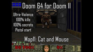 Doom 64 for Doom II - Map11: Cat and Mouse (Ultra-Violence 100%)