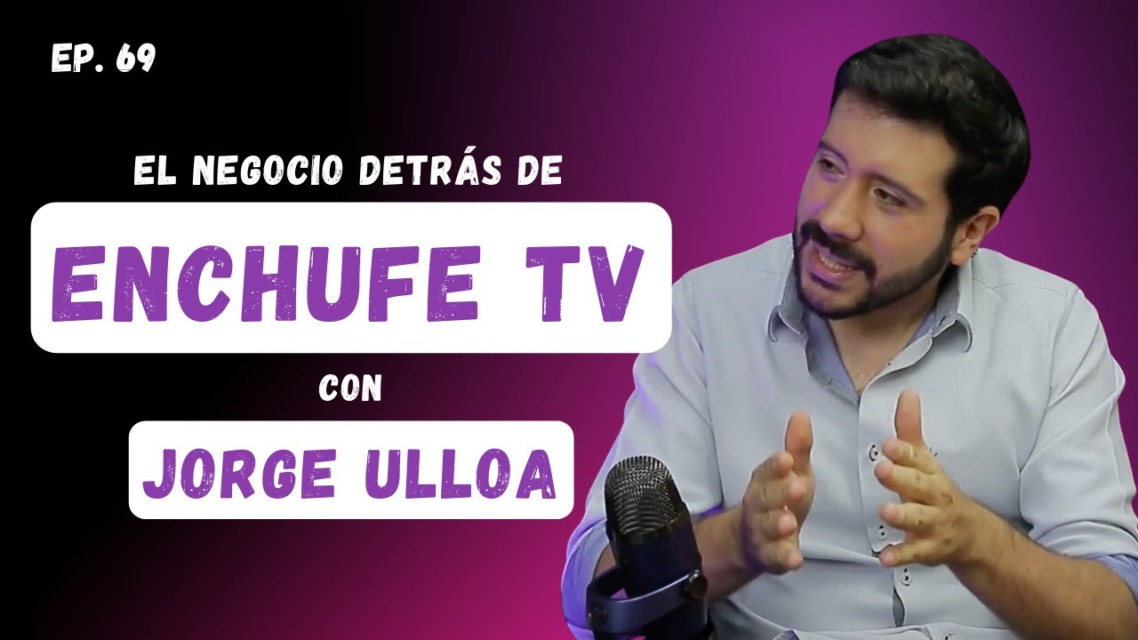 Ep. 69 La historia detrás de enchufetv con Ulloa YouTube