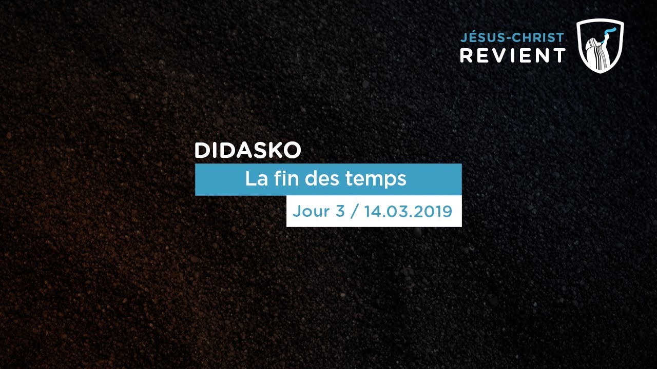 La fin des temps - Didasko (Shora KUETU - 14/03/19)
