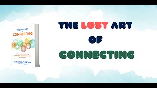 Famous The Lost Art of Connecting || Book Summary Net Worth