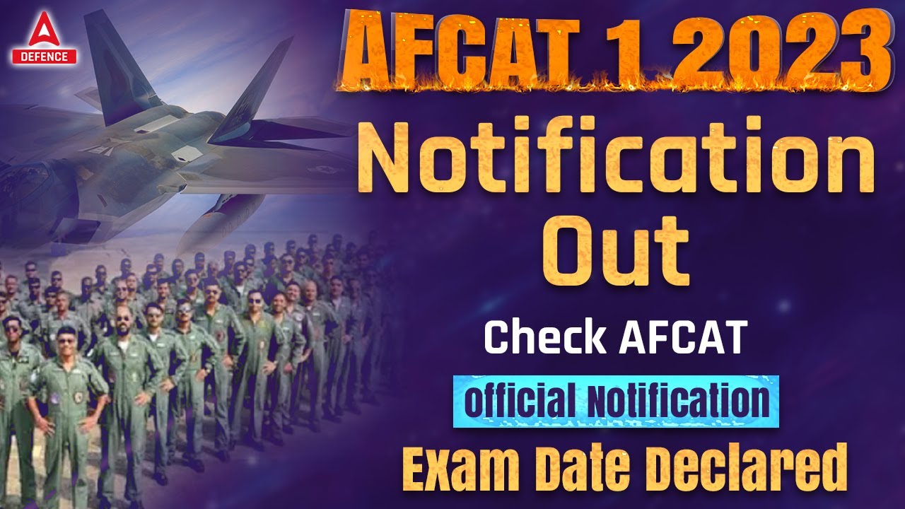 AFCAT 1 2023 Notification Out | AFCAT 2023 Eligibility | AFCAT 2023 Vacancy
