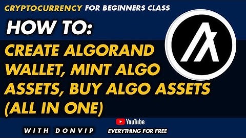 HOW TO CREATE ALGORAND WALLET, MINT AND HOW TO BUY ASSETS FROM TINYMAN. ALL IN ONE VIDEO