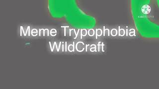 Meme Trypophobia  WildCraft