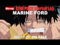ONE PIECE Eternal Log “MARINE FORD”告知PV～頂上戦争編～