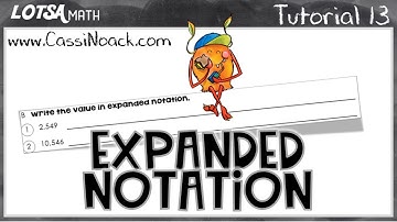 Tutorial 13- Writing whole numbers in expanded notation- Place Value- LOTSA MATH
