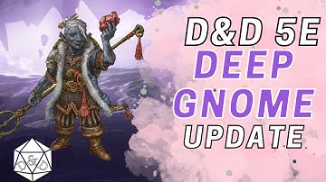 This Race is the Perfect Stealthy Spellcaster | Deep Gnome D&D 5e Update and Deep Dive