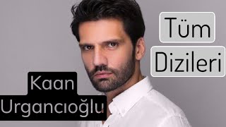 Kaan Urgancıoğlu Rol Aldığı Diziler