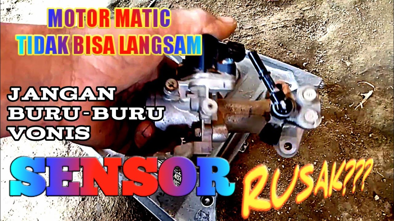  Motor  matic injeksi gas  tidak bisa langsam gas  sering 