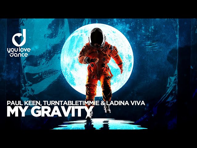 Paul Keen feat. Turntabletimmie x Ladina Viva - My Gravity