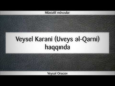 Veysel Karani (Uveys əl-Qarni) haqqında || Veysəl Orucov [Veysel Orucov]