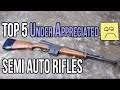 Top 5 Under Appreciated Semi Auto Rifles