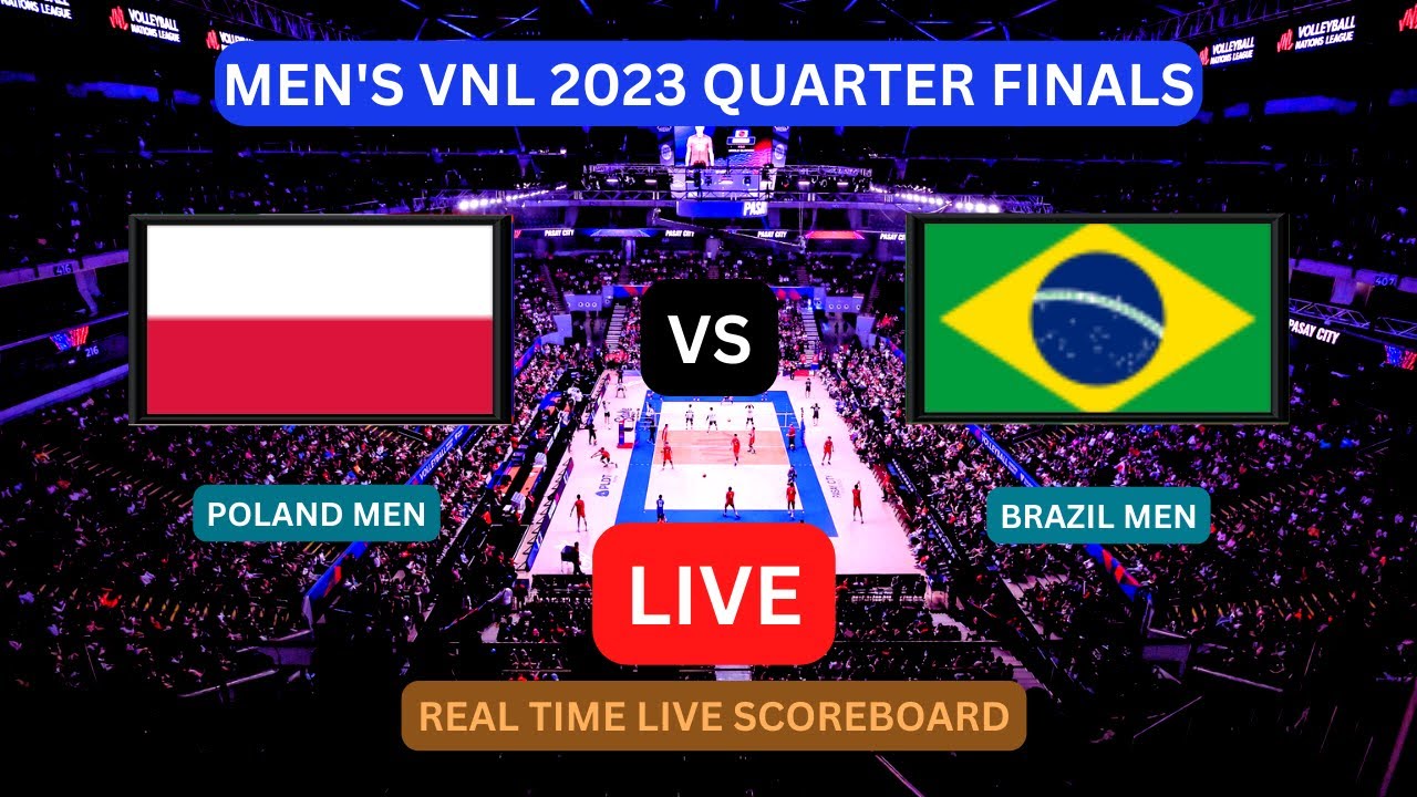 Poland Vs Brazil LIVE Score UPDATE Today VNL 2023 FIVB Volleyball Men Nations League Quarter Finals