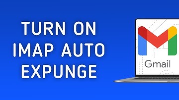 How to Turn on IMAP Auto Expunge in Gmail on PC