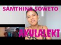 REACTION!!! Samthing Soweto - "Akulaleki" ft. Sha Sha, DJ Maphorisa & Kabza De Small