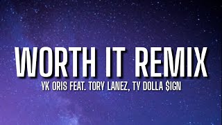 YK Oris - Worth it Remix (Lyrics ( (feat. Tory Lanez, Ty Dolla $ign)