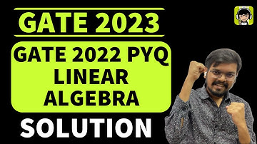 [GATE 2023] 🔥 All PYQs of GATE 2022 Exam| Linear Algebra | Tricks | Engineering Mathematics