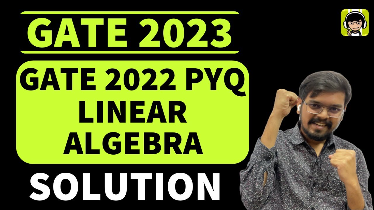 [GATE 2023] 🔥 All PYQs of GATE 2022 Exam| Linear Algebra | Tricks ...