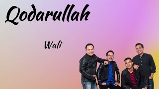 Qodarullah - Wali (Lirik Lagu Indonesia) | Lagu Religi Terbaru 2023