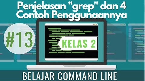 ##13 Penjelasan Perintah "grep" & 4 Penggunaannya - Belajar Command Line Kelas 2